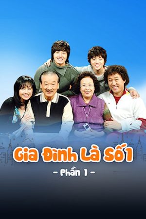 Gia Đình Là Số 1 (Phần 1)